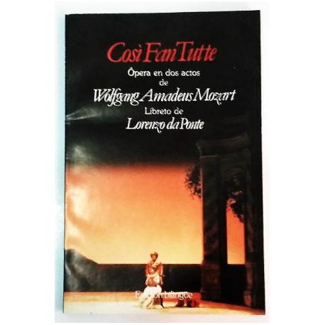 COSÍ FAN TUTTE ÓPERA EN DOS ACTOS LIBRETO DE LORENZO DE PONTE BILINGÜE