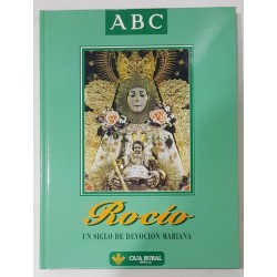 ROCÍO UN SIGLO DE DEVOCIÓN MARIANA