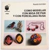 COMO MODELAR CON MIGA DE PAN Y CON PORCELANA RUSA