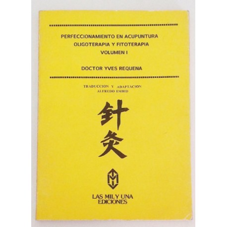 PERFECCIONAMIENTO EN ACUPUNTURA OLIGOTERAPIA Y FITOTERAPIA VOLUMEN I