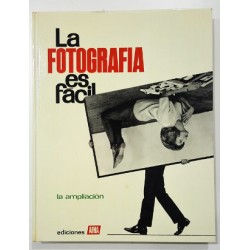 LA FOTOGRAFÍA ES FÁCIL. TOMO V. LA AMPLIACIÓN