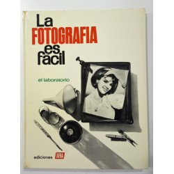 LA FOTOGRAFÍA ES FÁCIL. TOMO III. EL LABORATORIO