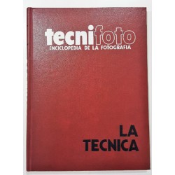 LA TÉCNICA. TECNIFOTO, ENCICLOPEDIA DE LA FOTOGRAFÍA