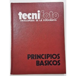 PRINCIPIOS BÁSICOS. TECNIFOTO, ENCICLOPEDIA DE LA FOTOGRAFÍA