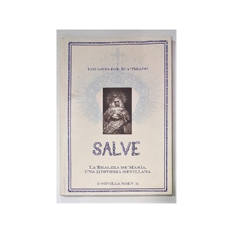 SALVE LA REALEZA DE MARÍA UNA HISTORIA SEVILLANA