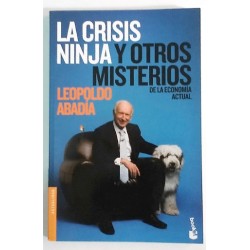 LA CRISIS NINJA Y OTROS MISTERIOS DE LA ECONOMÍA ACTUAL