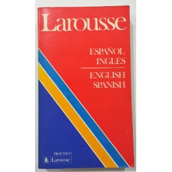 LAROUSSE ESPAÑOL INGLÉS-ENGLISH SPANISH