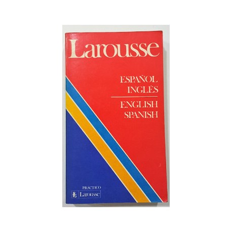 LAROUSSE ESPAÑOL INGLÉS-ENGLISH SPANISH