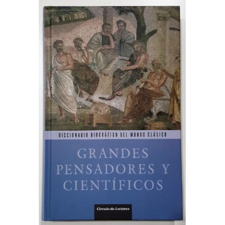 GRANDES PENSADORES Y CIENTÍFICOS