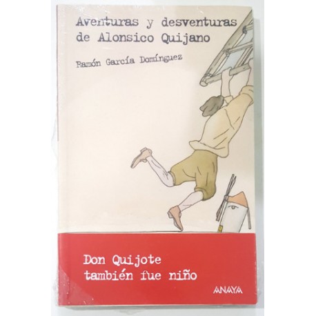 AVENTURAS Y DESVENTURAS DE ALONSICO QUIJANO (CONTIENE CUADERNO DE ACTIVIDADES)