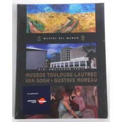 MUSEOS TOULOUSE-LAUTREC, VAN GOGH-GUSTAVE MOREAU, ALBI.AMSTERDAM.PARÍS