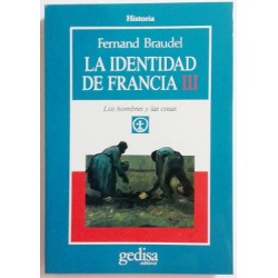 LA IDENTIDAD DE FRANCIA III. LOS HOMBRES Y LAS COSAS