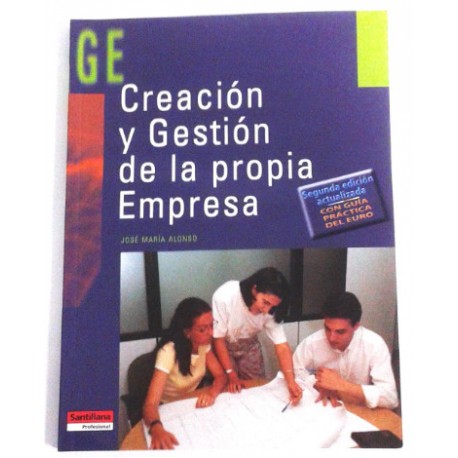 CREACIÓN Y GESTIÓN DE LA PROPIA EMPRESA