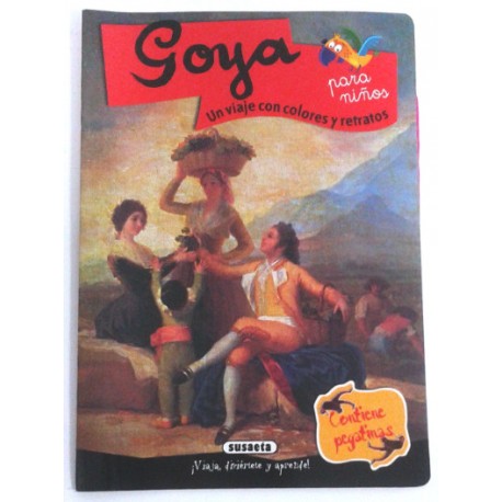 GOYA PARA NIÑOS UN VIAJE CON COLORES Y RETRATOS (CONTIENE PEGATINAS)