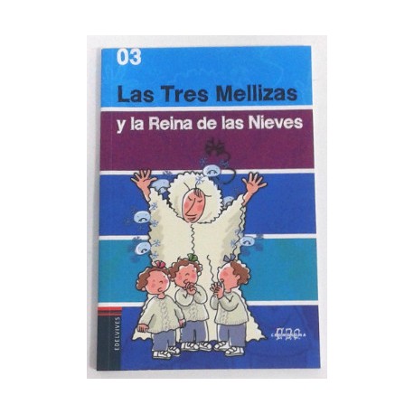 LAS TRES MELLIZAS Y LA REINA DE LAS NIEVES