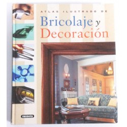 ATLAS ILUSTRADO DE BRICOLAJE Y DECORACIÓN