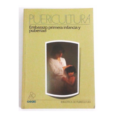 PUERICULTURA EMBARAZO, PRIMERA INFANCIA Y PUBERTAD