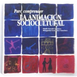PARA COMPRENDER LA ANIMACIÓN SOCIOCULTURAL