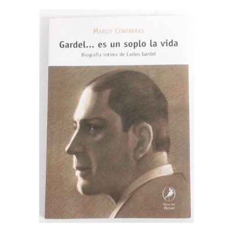 GARDEL ES UN SOPLO LA VIDA