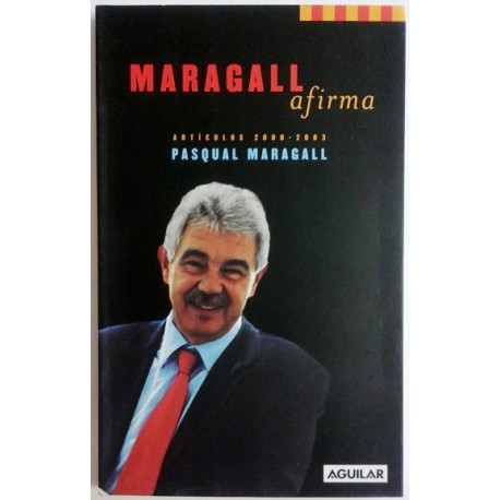 MARAGALL AFIRMA. ARTÍCULOS 2000-2003
