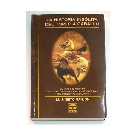 LA HISTORIA INSÓLITA DEL TOREO A CABALLO