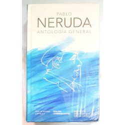 ANTOLOGÍA GENERAL. PABLO NERUDA. EDICIÓN CONMEMORATIVA
