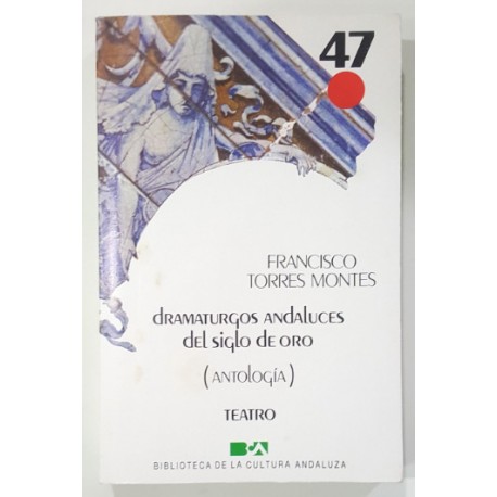 DRAMATURGOS ANDALUCES DEL SIGLO DE ORO (ANTOLOGÍA)