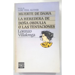 MUERTE DE DAMA. LA HEREDERA DE DOÑA OBDULIA O LAS TENTACIONES