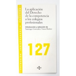 LA APLICACIÓN DEL DERECHO DE LA COMPETENCIA A LOS COLEGIOS PROFESIONALES