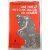 UNA NUEVA INTERPRETACIÓN DEL HOMBRE