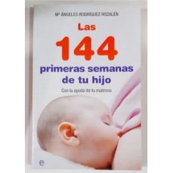 LAS 144 PRIMERAS SEMANAS DE TU HIJO CON LA AYUDA DE TU MATRONA