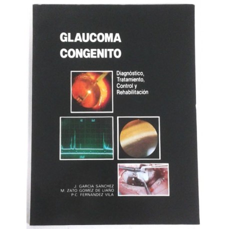 GLAUCOMA CONGENITO, DIAGNOSTICO TRATAMIENTO CONTROL Y REHABILITACIÓN