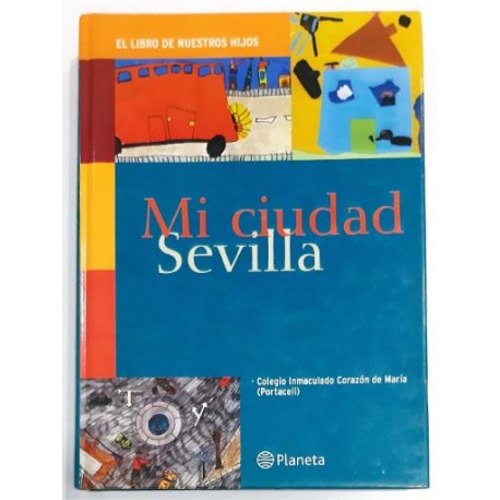 MI CIUDAD SEVILLA, EL LIBRO DE NUESTROS HIJOS