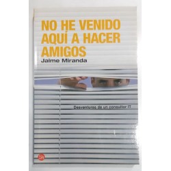 NO HE VENIDO AQUÍ A HACER AMIGOS