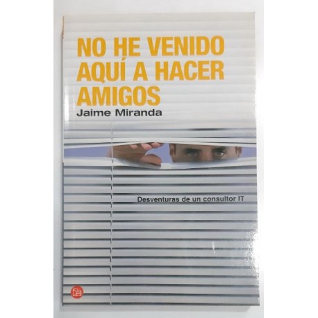 NO HE VENIDO AQUÍ A HACER AMIGOS