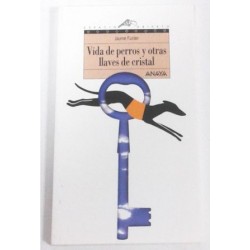 VIDA DE PERROS Y OTRAS LLAVES DE CRISTAL