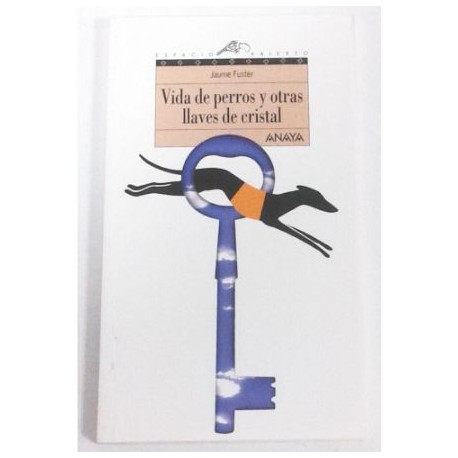 VIDA DE PERROS Y OTRAS LLAVES DE CRISTAL