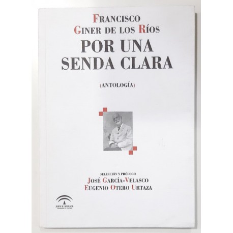 FRANCISCO GINER DE LOS RÍOS POR UNA SENDA CLARA