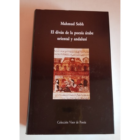 EL DIVÁN DE LA POESÍA ÁRABE ORIENTAL Y ANDALUSÍ
