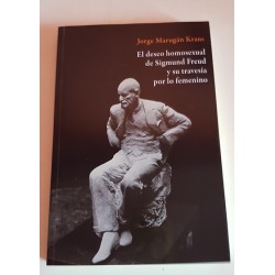 EL DESEO HOMOSEXUAL DE SIGMUND FREUD Y SU TRAVESÍA POR LO FEMENINO