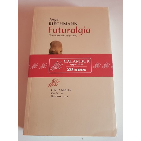 FUTURALGIA (POESÍA REUNIDA 1979-2000)