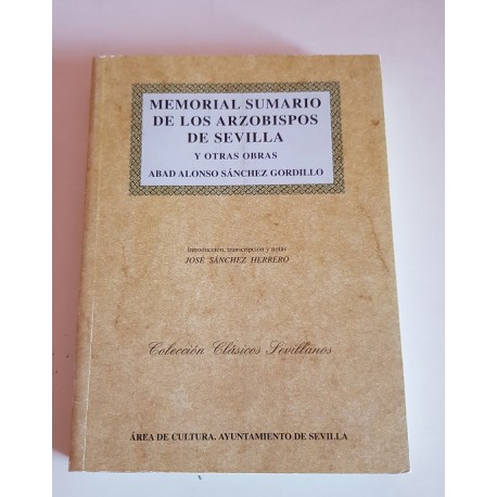 MEMORIAL SUMARIO DE LOS ARZOBISPOS DE SEVILLA Y OTRAS OBRAS