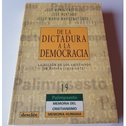 DE LA DICTADURA A LA DEMOCRACIA. LA ACCIÓN DE LOS CRISTIANOS EN ESPAÑA (1939 - 1975)