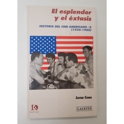 EL ESPLENDOR Y EL ÉXTASIS. HISTORIA DEL CINE AMERICANO 2 (1930-1960)