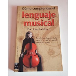 CÓMO COMPRENDER EL LENGUAJE MUSICAL DICCIONARIO BÁSICO