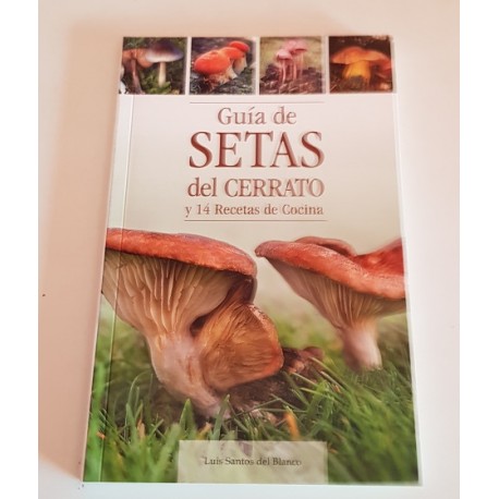 GUÍA DE SETAS DEL CERRATO Y 14 RECETAS DE COCINA
