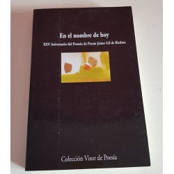 EN EL NOMBRE DE HOY XXV ANIVERSARIO DEL PREMIO DE POESÍA JAIME GIL DE BIEDMA