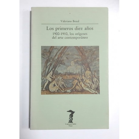 LOS PRIMEROS DEIZ AÑOS 1900-1910 LOS ORIGENES DEL ARTE CONTEMPORANEO