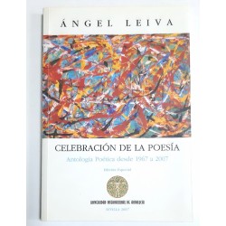 CELEBRACIÓN DE LA POESÍA, ANTOLOGÍA POÉTICA DESDE 1967 A 2007