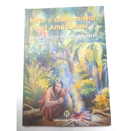 MITO Y CHAMANISMO EN EL AMAZONAS